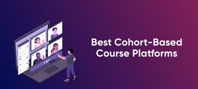 Cohort Based Courses Platforms